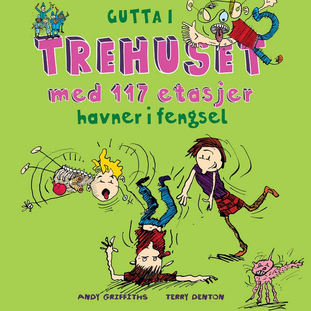 Gutta i trehuset med 117 etasjer havner i fengsel by Andy Griffiths