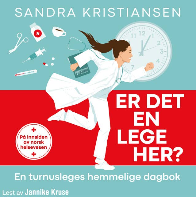 Er det en lege her? - En turnusleges hemmelige dagbok 