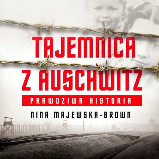 Tajemnica z Auschwitz by Nina Majewska-Brown