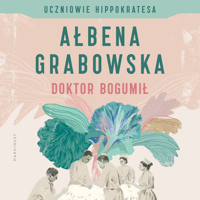 Uczniowie Hippokratesa. Doktor Bogumił 