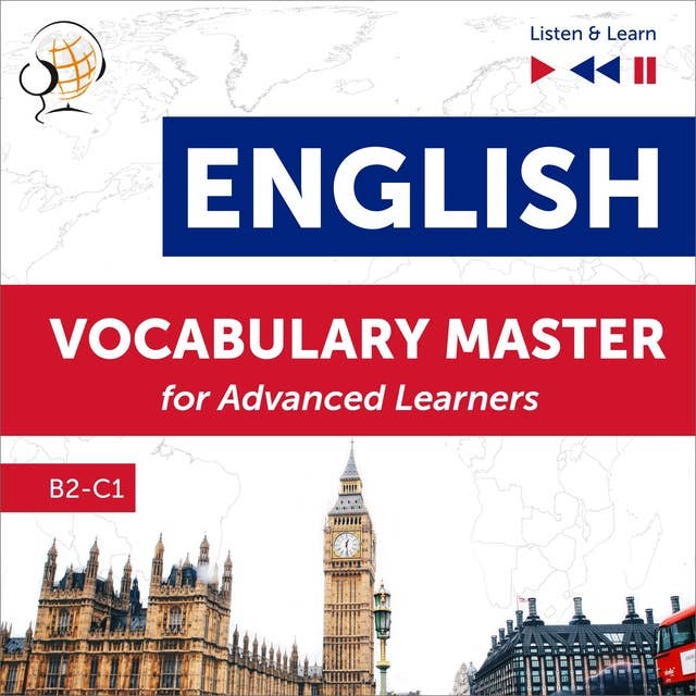 English Vocabulary Master for Advanced Learners - Listen & Learn (Proficiency Level B2-C1) 