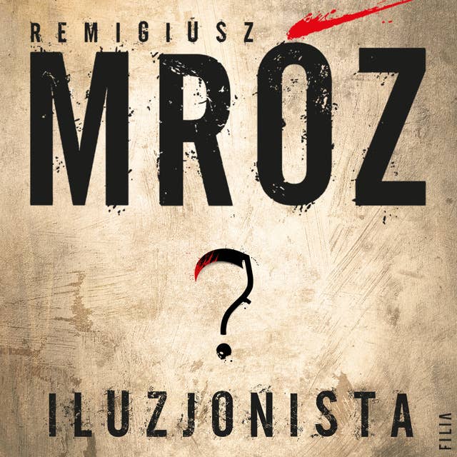 Iluzjonista by Remigiusz Mróz