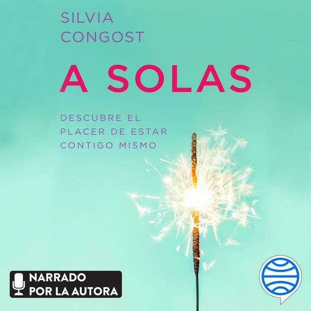 A solas: Descubre el placer de estar contigo mismo 