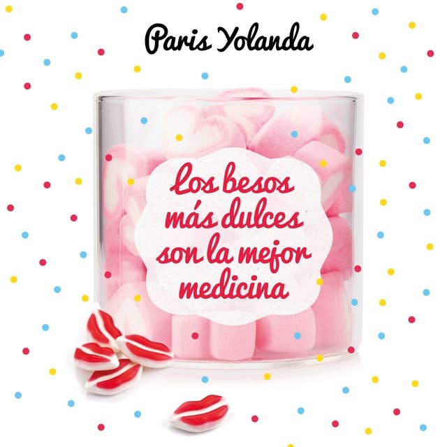 Los besos más dulces son la mejor medicina 