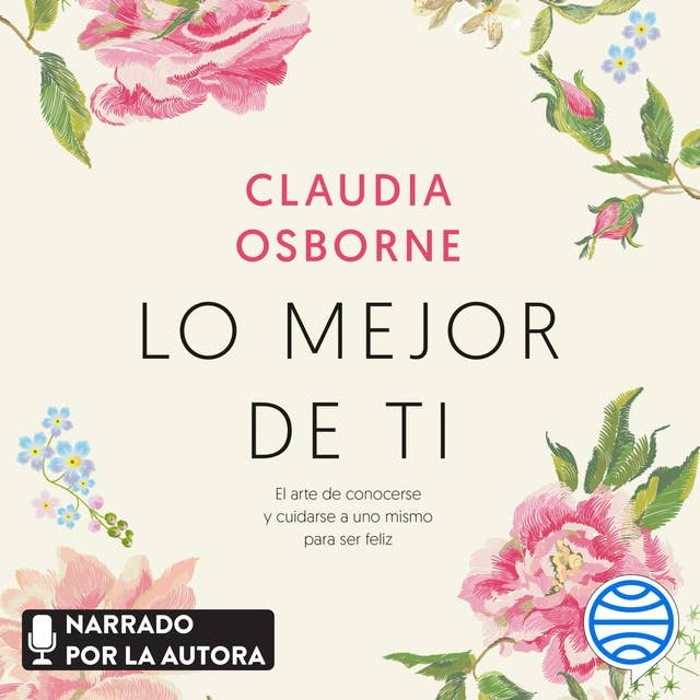 Lo mejor de ti: El arte de conocerse y cuidarse a uno mismo para ser feliz