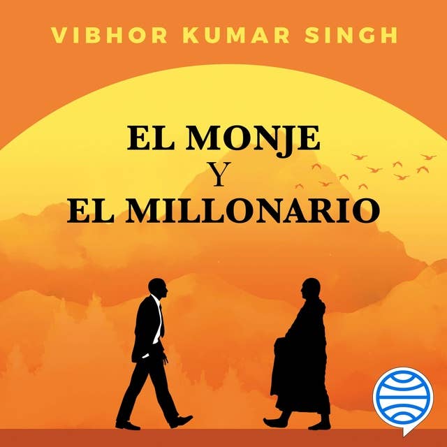 El monje y el millonario: El arte de descomplicar la felicidad 