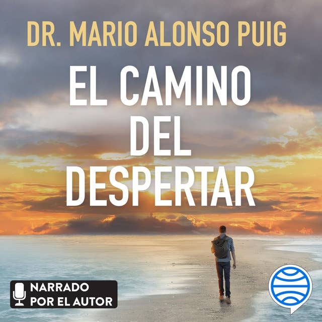 El camino del despertar: Toda transformación comienza en uno mismo by Mario Alonso Puig