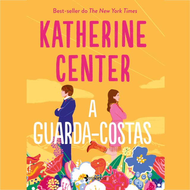 A guarda-costas: Uma guarda-costas viciada em trabalho. Um astro de Hollywood recluso. Quatro semanas fingindo que estão apaixonados by Katherine Center