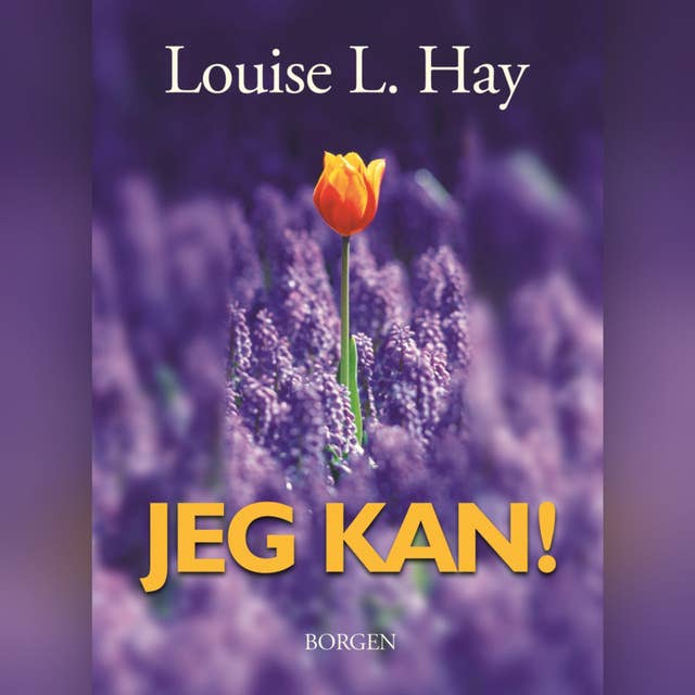 Jeg kan!: hvordan du bruger bekræftelser til at forandre dit liv by Louise L. Hay