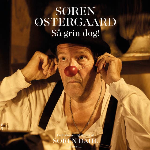 Søren Østergaard. Så grin dog!: En livsfortælling skrevet af Søren Dahl by Søren Østergaard