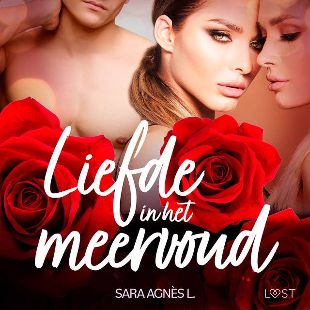 Liefde in het meervoud – Erotisch verhaal by Sara Agnès L