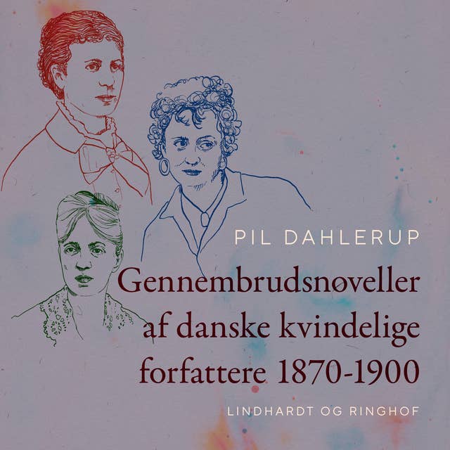 Gennembrudsnoveller af danske kvindelige forfattere 1870-1900 by Pil Dahlerup