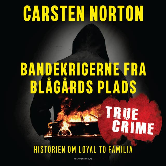 Bandekrigerne fra Blågårds Plads: Historien om Loyal To Familia by Carsten Norton