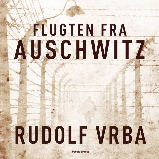 Flugten fra Auschwitz by Rudolf Vrba