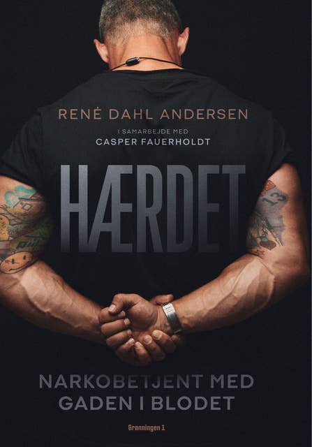 Hærdet: Narkobetjent med gaden i blodet by René Dahl Andersen