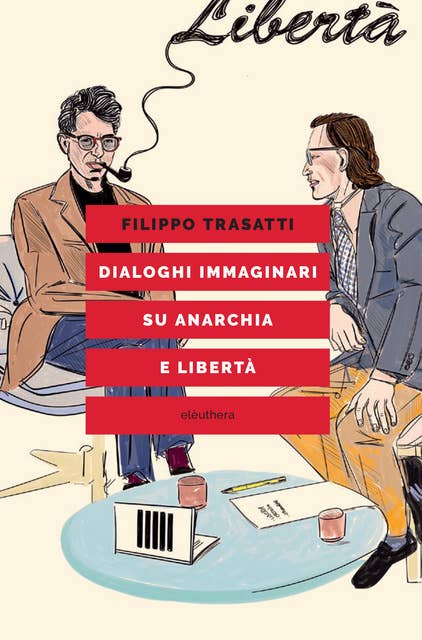 Dialoghi immaginari su anarchia e libertà 