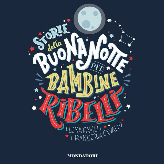 Storie della buonanotte per bambine ribelli 