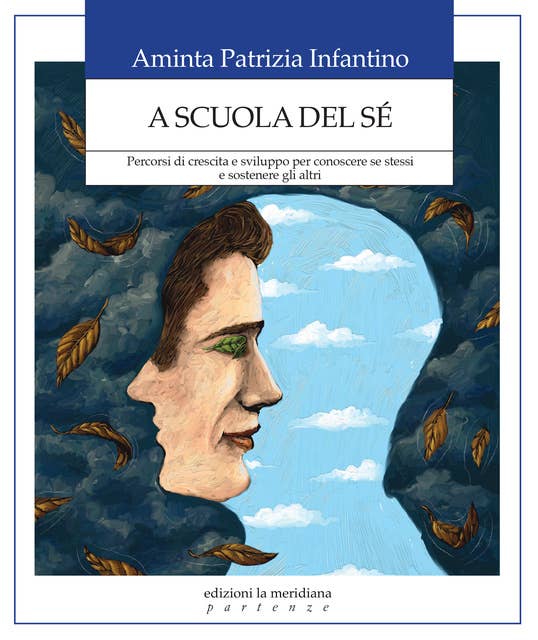 A scuola del sé: Percorsi di crescita e sviluppo per conoscere se stessi e sostenere gli altri 