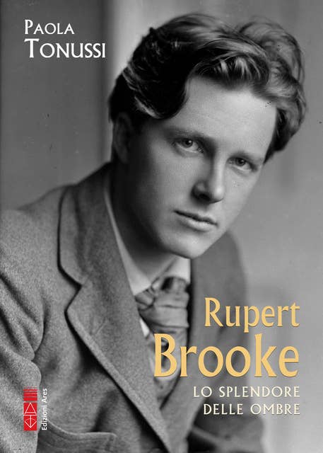 Rupert Brooke: Lo splendore delle ombre 