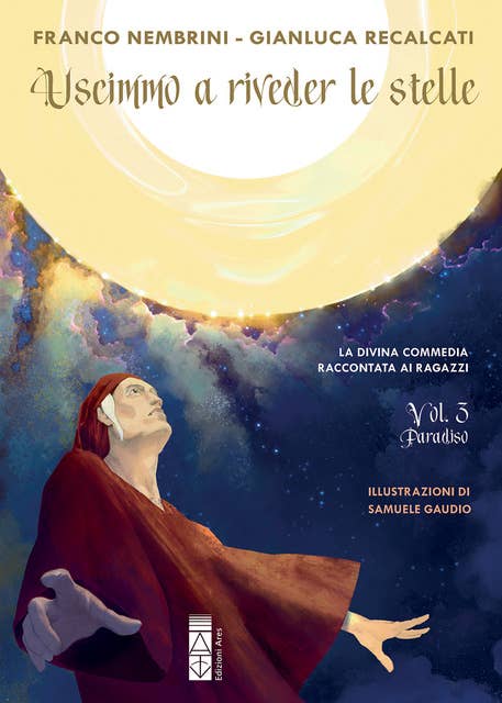 Uscimmo a riveder le stelle – Vol. 3 Paradiso: La Divina commedia raccontata ai ragazzi 