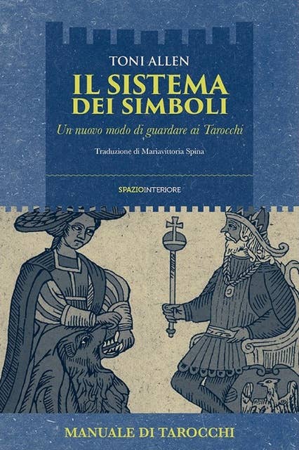 Il sistema dei simboli: Un nuovo modo di guardare ai Tarocchi 