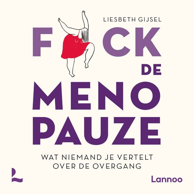 Fuck de menopauze: Wat niemand je vertelt over de overgang 