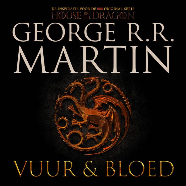 Vuur en Bloed 1 - De Opkomst van het Huis Targaryen 