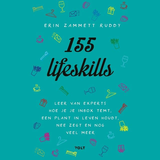 155 lifeskills: Leer van experts hoe je je inbox temt, een plant in leven houdt, nee zegt en nog veel meer