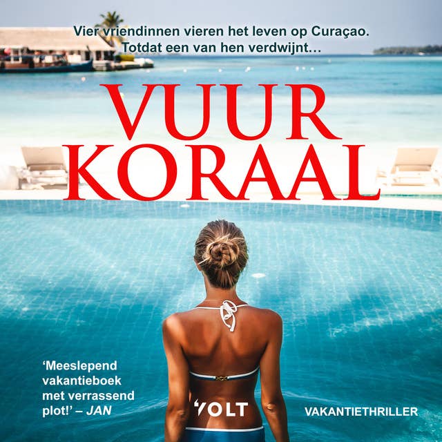 Vuurkoraal: Vier vriendinnen vieren het leven op Curaçao. Totdat een van hen verdwijnt... 