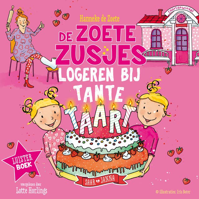 De Zoete Zusjes logeren bij tante Taart by Hanneke de Zoete