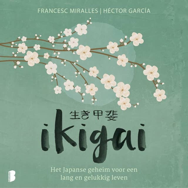 Ikigai: Het Japanse geheim voor een lang en gelukkig leven 