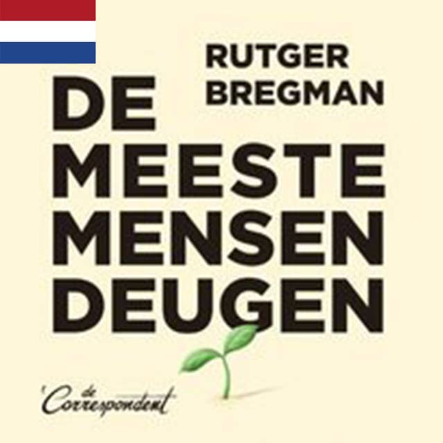 De meeste mensen deugen: Een nieuwe geschiedenis van de mens by Rutger Bregman