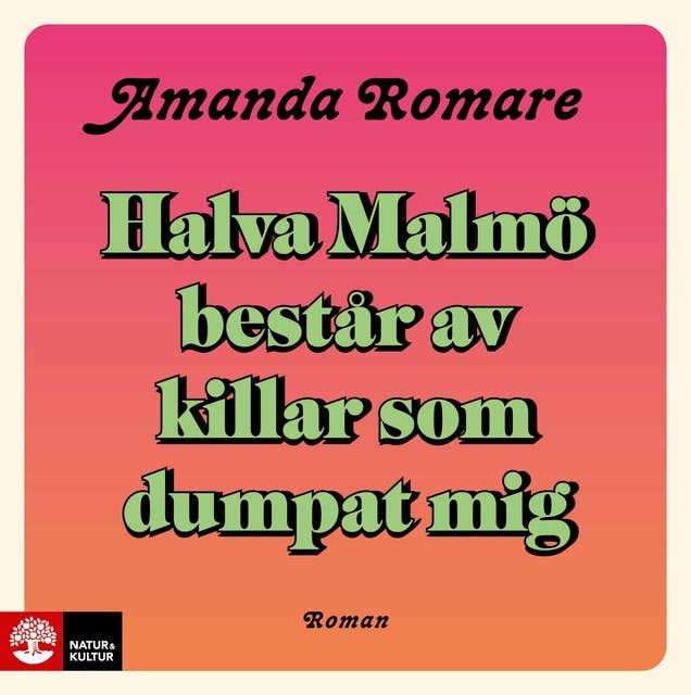 Halva Malmö består av killar som dumpat mig 