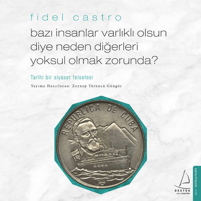 Bazı İnsanlar Varlıklı Olsun Diye Neden Diğerleri Yoksul Olmak Zorunda? - Fidel Castro