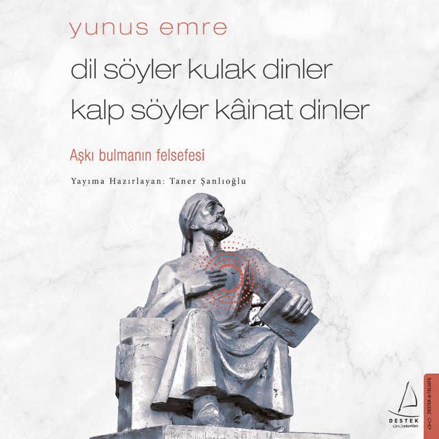 Dil Söyler Kulak Dinler Kalp Söyler Kainat Dinler - Yunus Emre