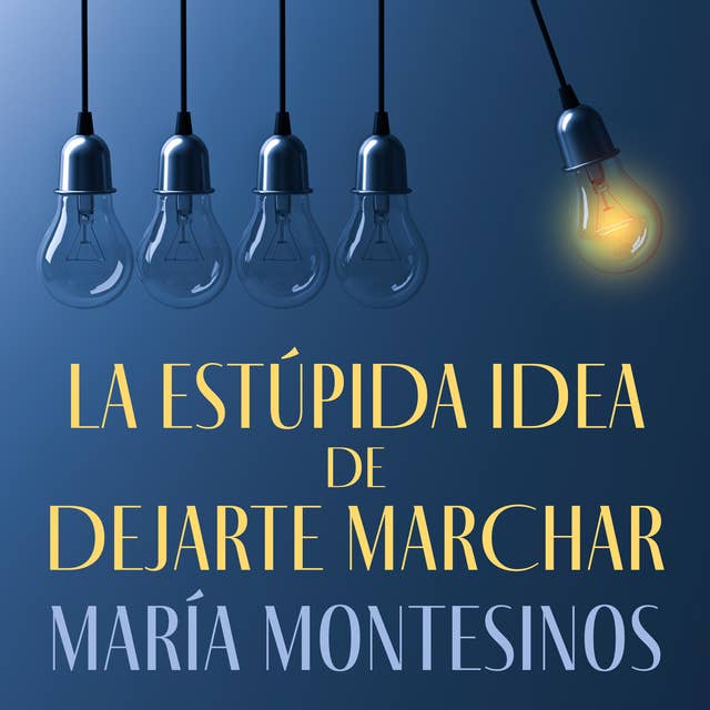 La estúpida idea de dejarte marchar 