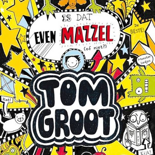 Tom Groot 7 - Is dat even mazzel (of niet?)