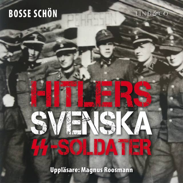 Hitlers svenska SS-soldater - Del 1 