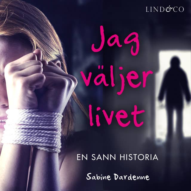 Jag väljer livet: En sann historia 