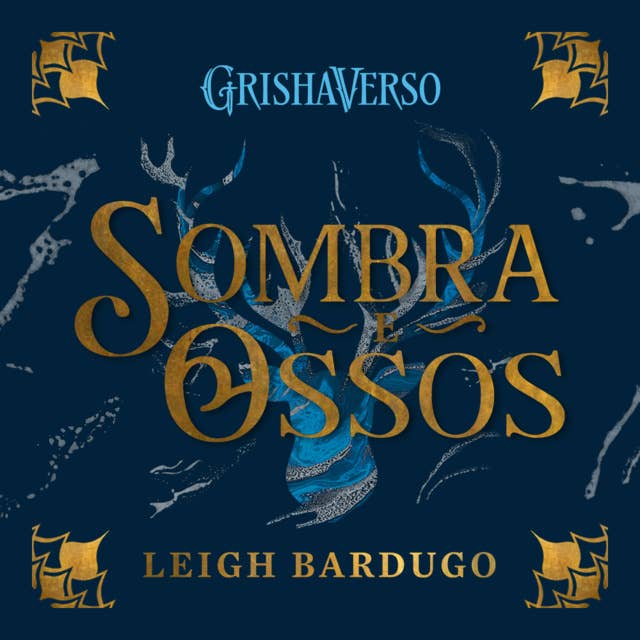 Sombra e Ossos by Leigh Bardugo