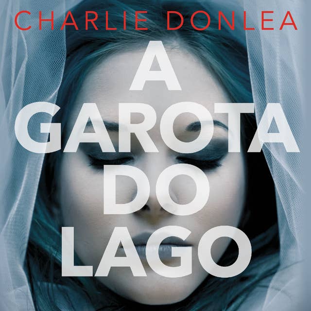 A garota do lago by Charlie Donlea