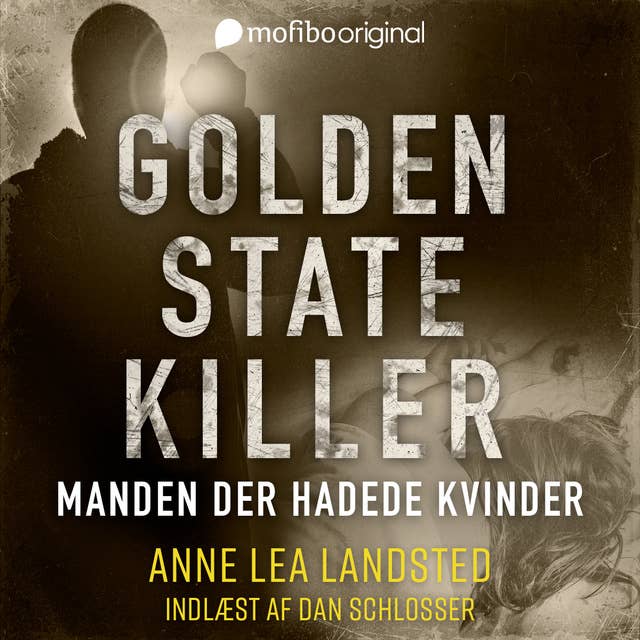 Golden State Killer - Manden der hadede kvinder 