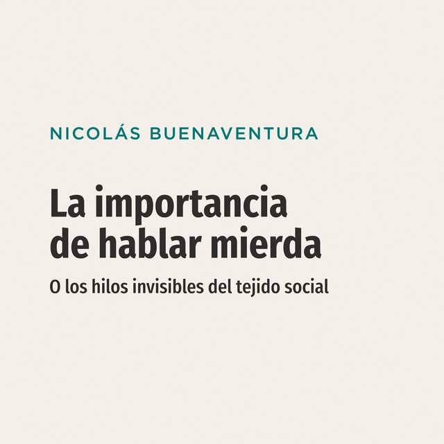 La importancia de hablar mierda by Nicolás Buenaventura
