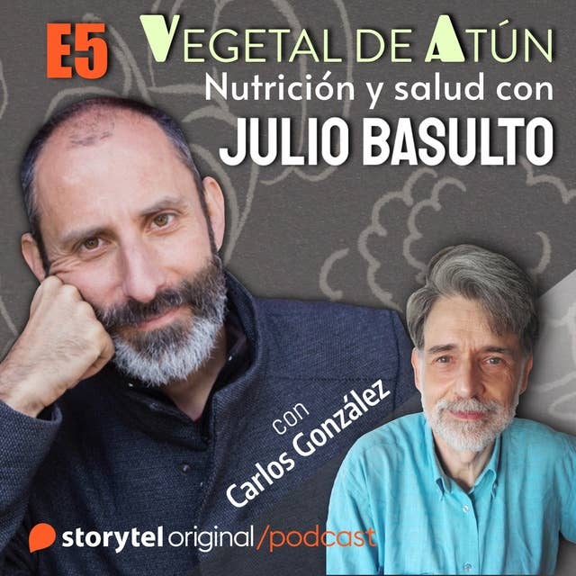 Alimentación infantil, con Carlos González E5. Vegetal de atún. Nutrición y salud con Julio Basulto