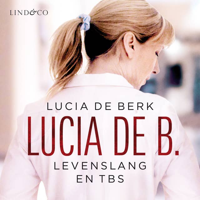 Lucia de B. - Levenslang en TBS: levenslang en tbs 