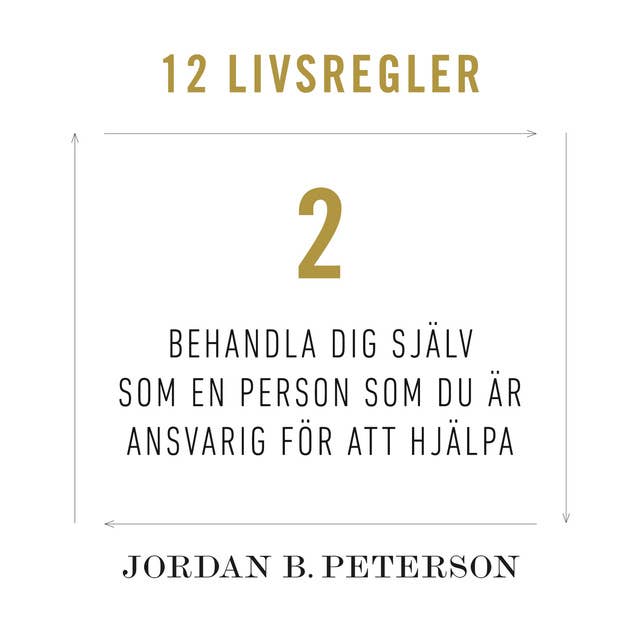 Regel 2: Behandla dig själv som en person du är ansvarig för att hjälpa