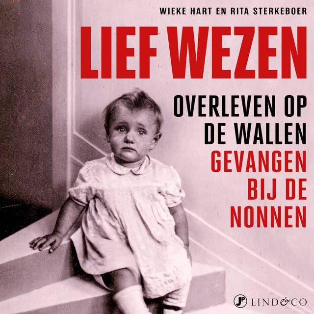 Lief wezen - Overleven op de wallen, gevangen bij de nonnen 