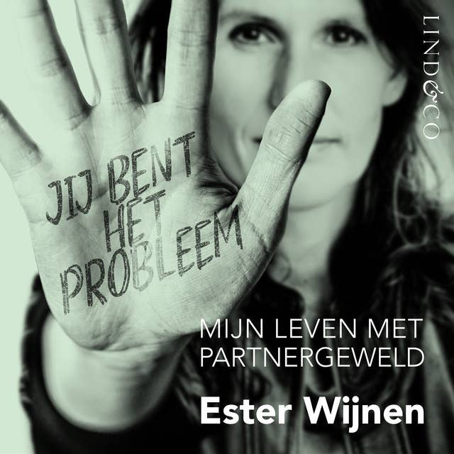 Jij bent het probleem - Mijn leven met partnergeweld 