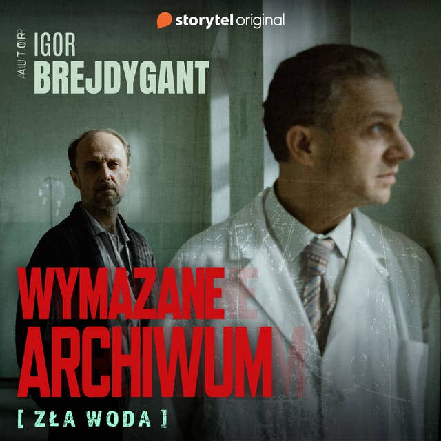 Wymazane archiwum. Zła woda by Igor Brejdygant