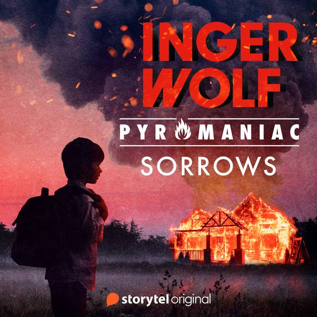 Pyromaniac: Book 1: Sorrows 